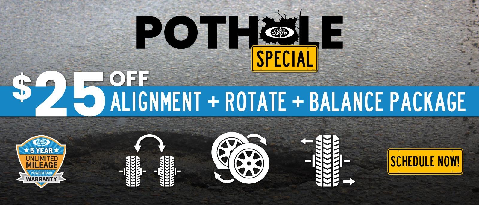 Pothole Special $25 Off Alignment, Rotate and Balance Package - Schedule Now
