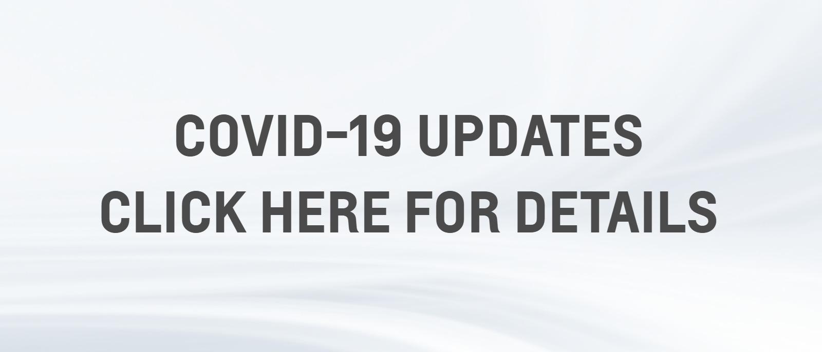 COVID-19 Updates – Click here for details