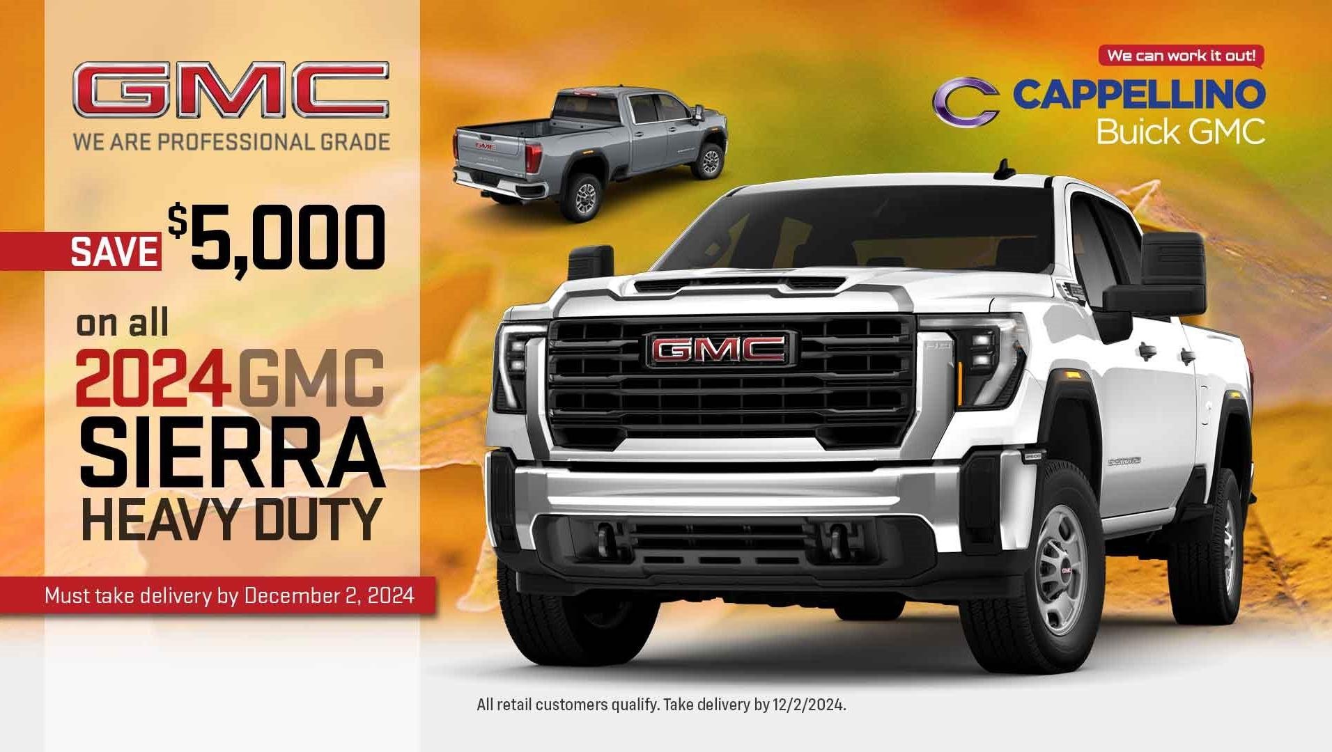 Save $5,000 on all 2024 GMC Sierra HDs. 