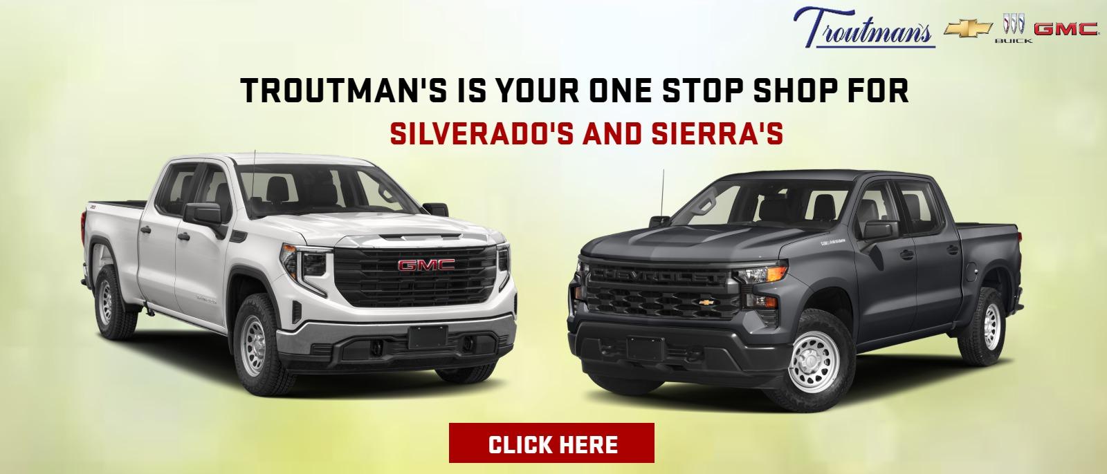 Troutman's is your One Stop Shop for Silverado's and Sierra's