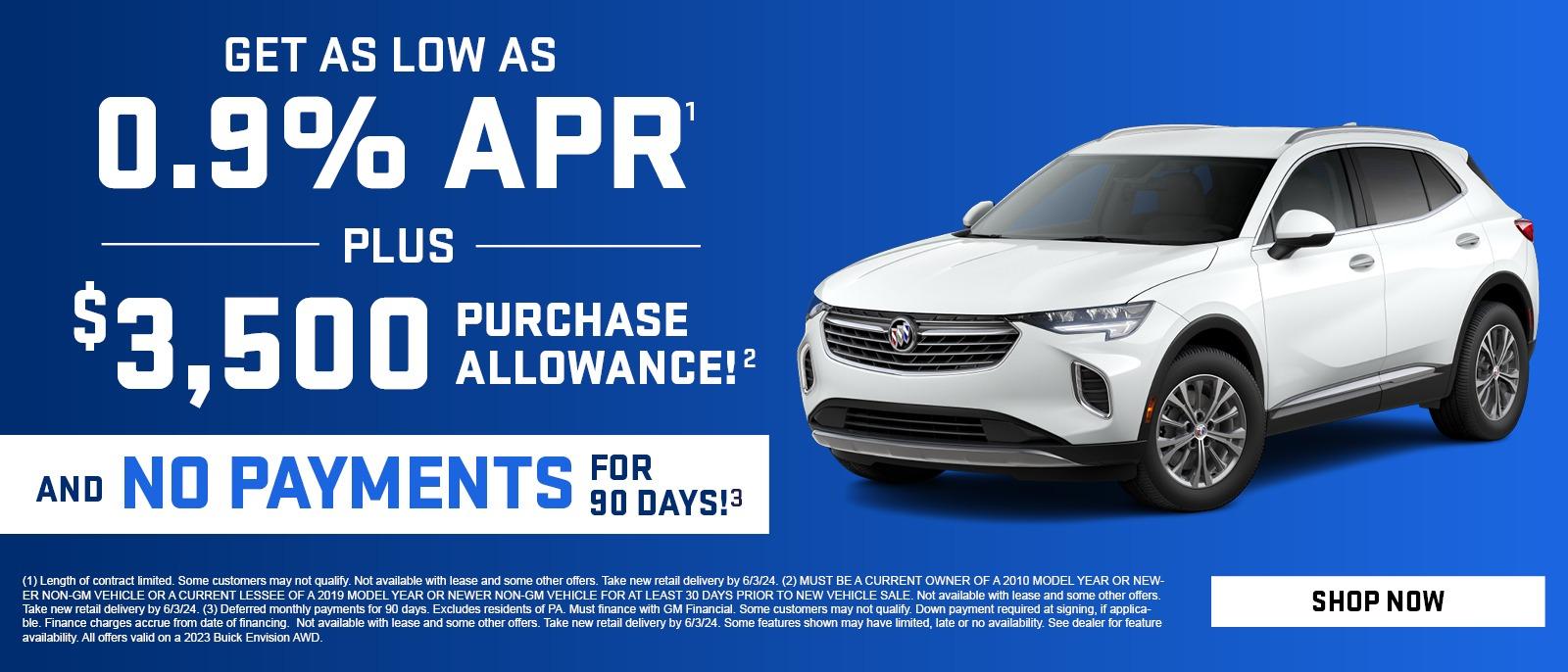 Get as low as
0.9% APR
Plus
$3,500 purchase allowance!
And No payments for 90 days!