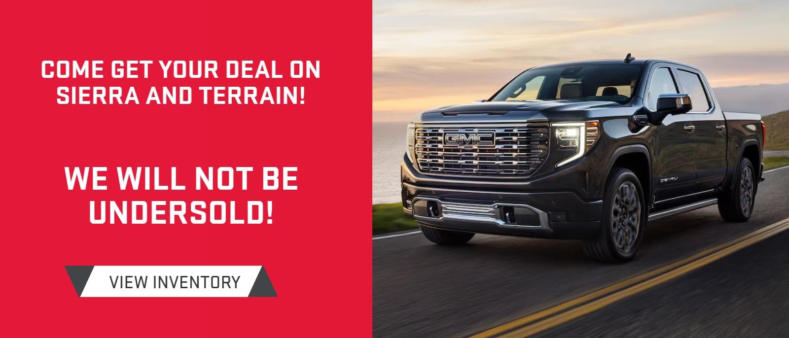 Come get your deal on Sierra and Terrain! We will not be undersold!