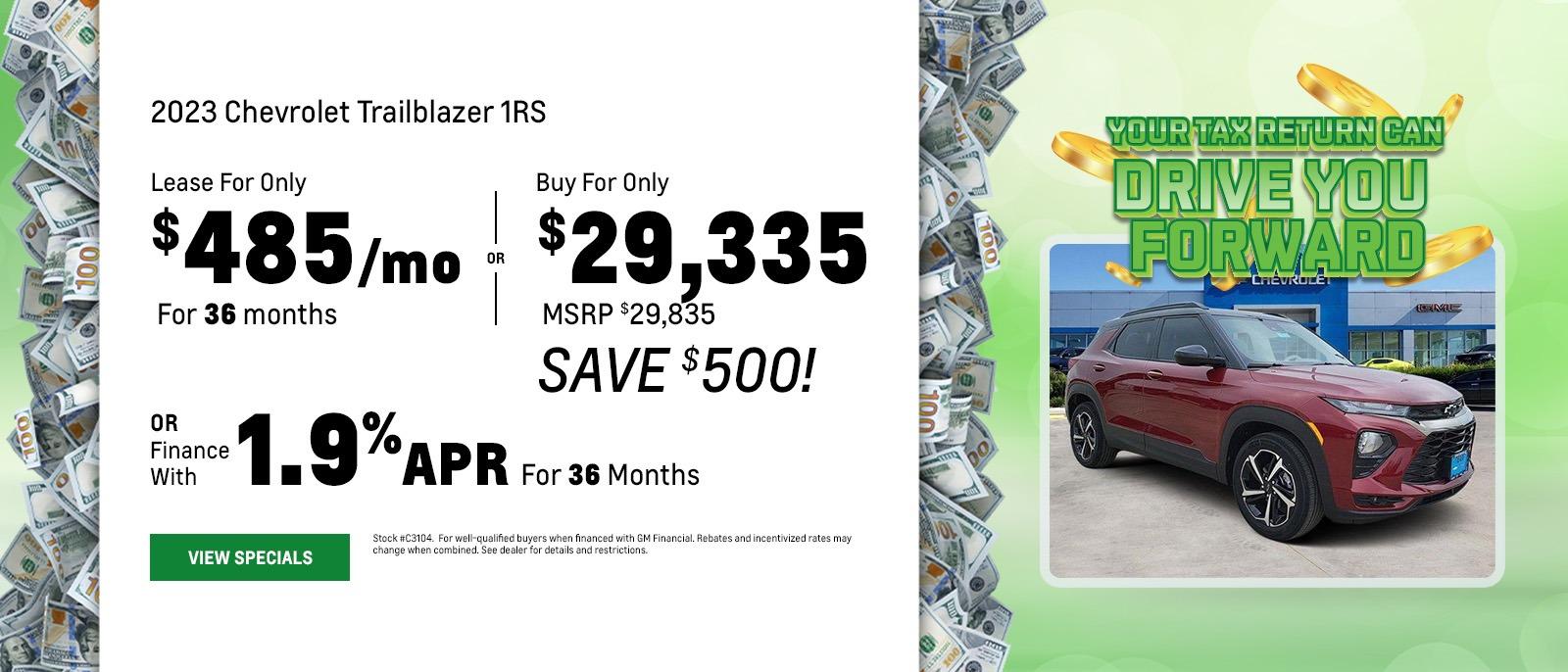 2023 Chevrolet Trailblazer 1RS Lease For Only $485/mo For 36 months OR Buy For Only $29,335 MSRP $29,835 SAVE $500! OR Finance With 1.9% APR  For 36 Months
