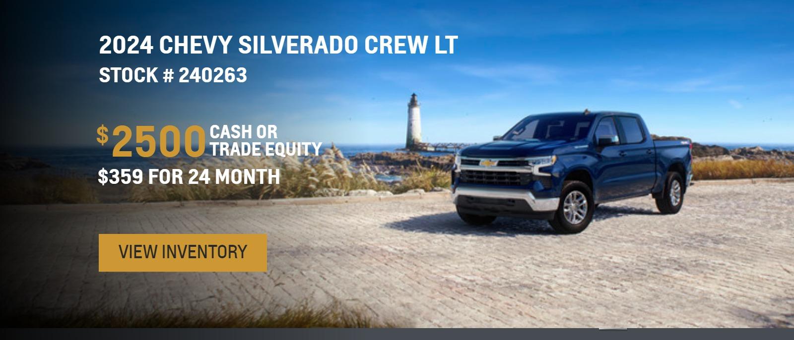 2024 Chevy Silverado Crew LT
$2500 Cash or Trade Equity
$359 for 24 Months
Stock # 240263