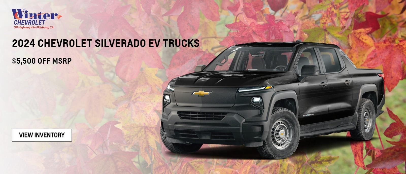 2024 CHEVROLET SILVERADO EV TRUCKS  
$5,500 OFF MSRP 
STOCK# 48386,48445,48446