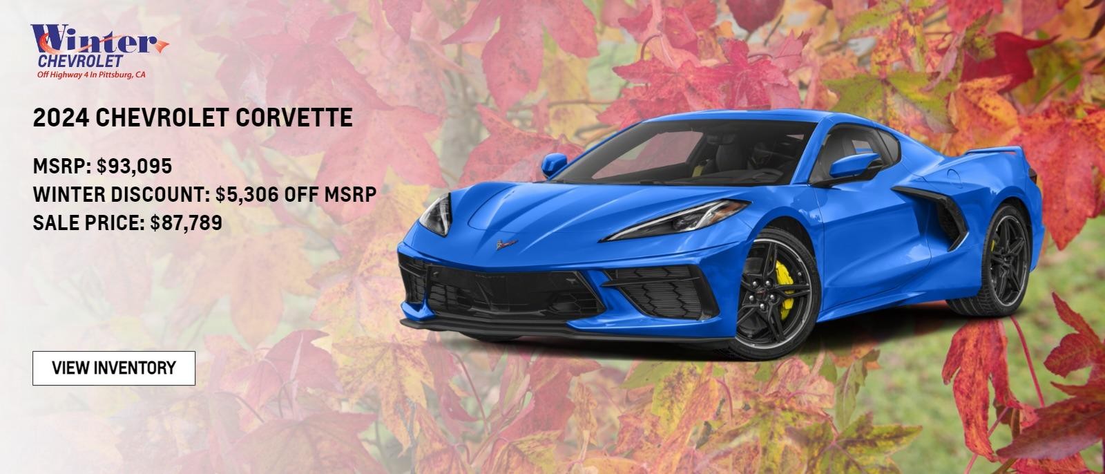 2024 CHEVROLET CORVETTE STOCK# 47974 $93,095 MSRP WINTER DISCOUNT $5,306 WINTER DISCOUNT $ 87,789 SALE PRICE