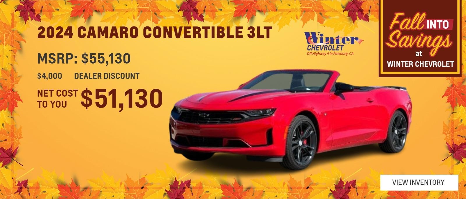 2024 CAMARO CONVERTIBLE 3LT 
$55,130 MSRP 
$4,000 DEALER DISCOUNT 
$51,130 NET COST TO YOU 
1 AT THIS PRICE STK#47897 
OFFER EXPIRES 10/31/2024