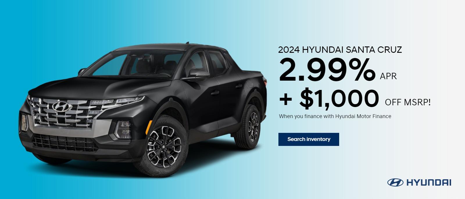 2023 Hyundai Santa Cruz
2.99% APR
+ $1,000 off MSRP!
--When you finance with Hyundai Motor Finance--
