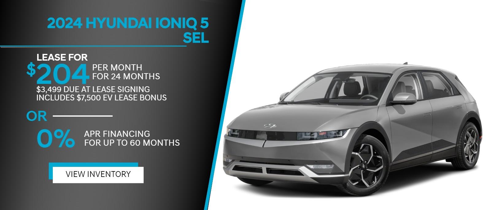 2024 IONIQ 5 SEL
$204/mo
For 24 months with $3,499 due at lease signing includes $7,500 EV Lease Bonus
0% APR
Financing for up to 60 months