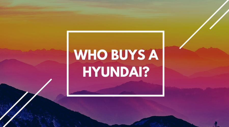Who Buys a Hyundai