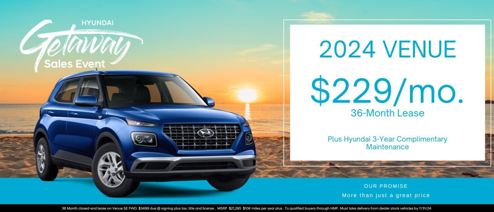 2024 Venue 
$229/mo. 36-Month 
Plus Hyundai 3-Year Complimentary Maintenance