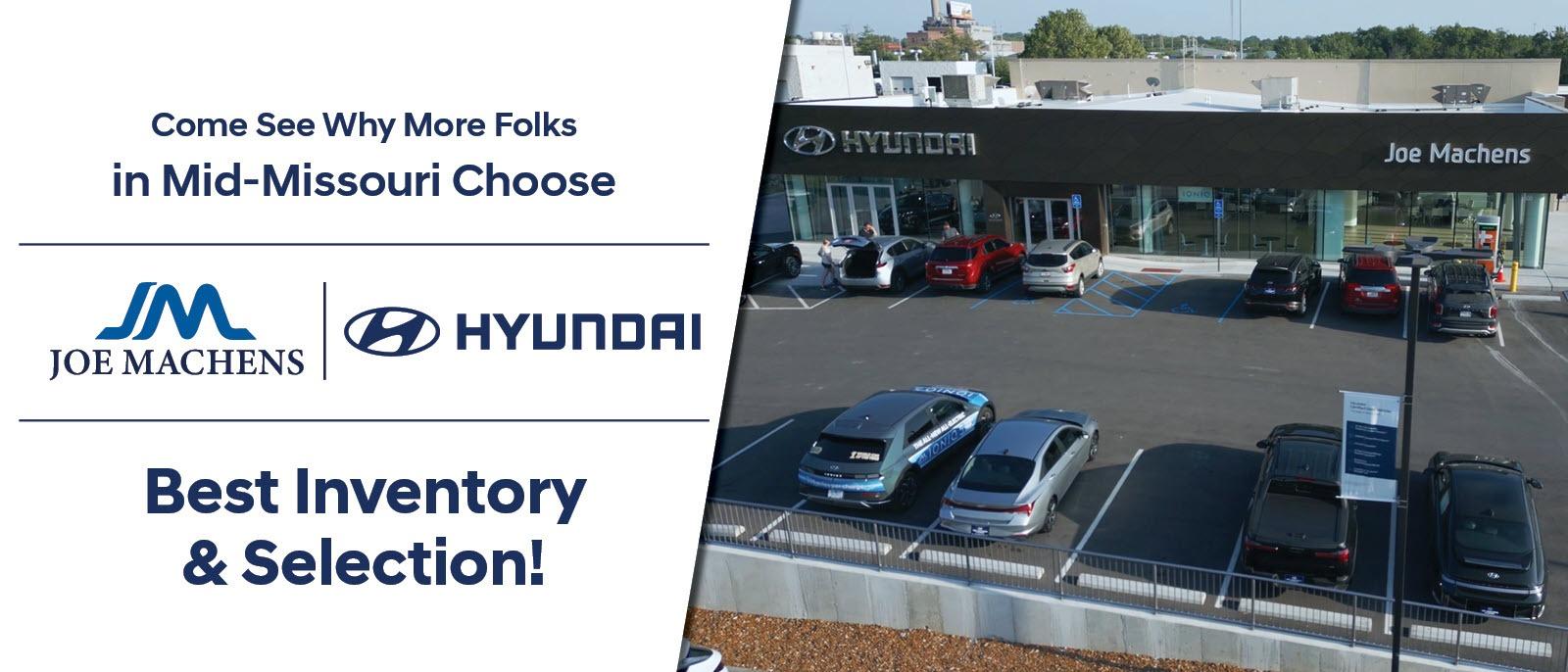 Best Inventory Selection at Joe Machens Hyundai!
