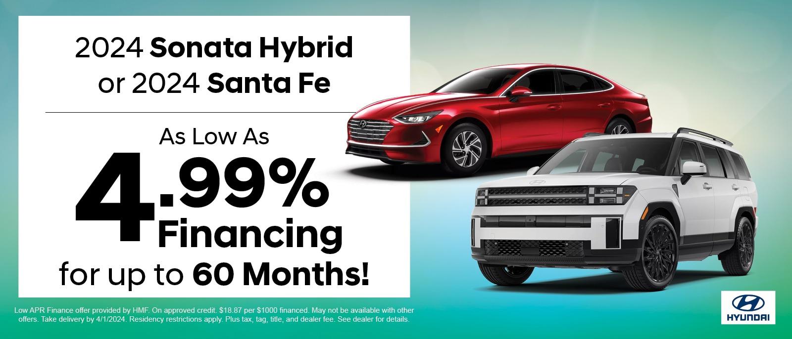 2024 Sonata Hybrid and Santa Fe as low as 4.99% financing for up to 60 months - View Inventory