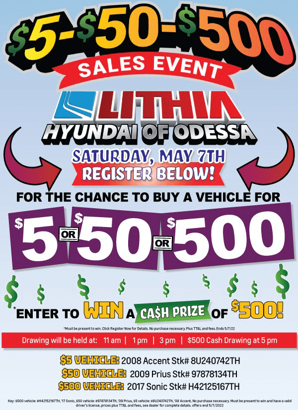 $5-$50-$500 SALES EVENT AT Lithia Hyundai Of Odessa
