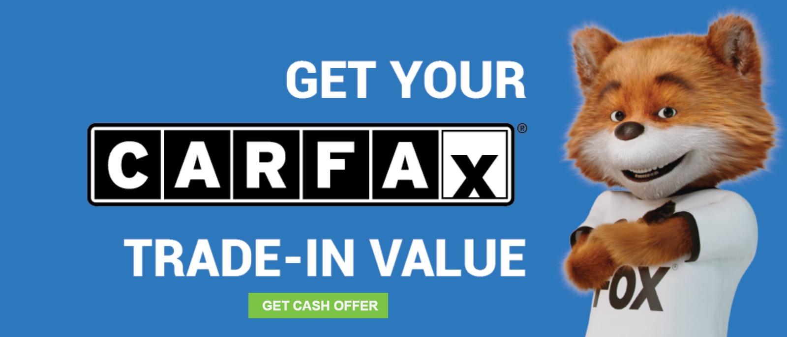 Get Your CarFax Trade-In Value - Get Cash Offer