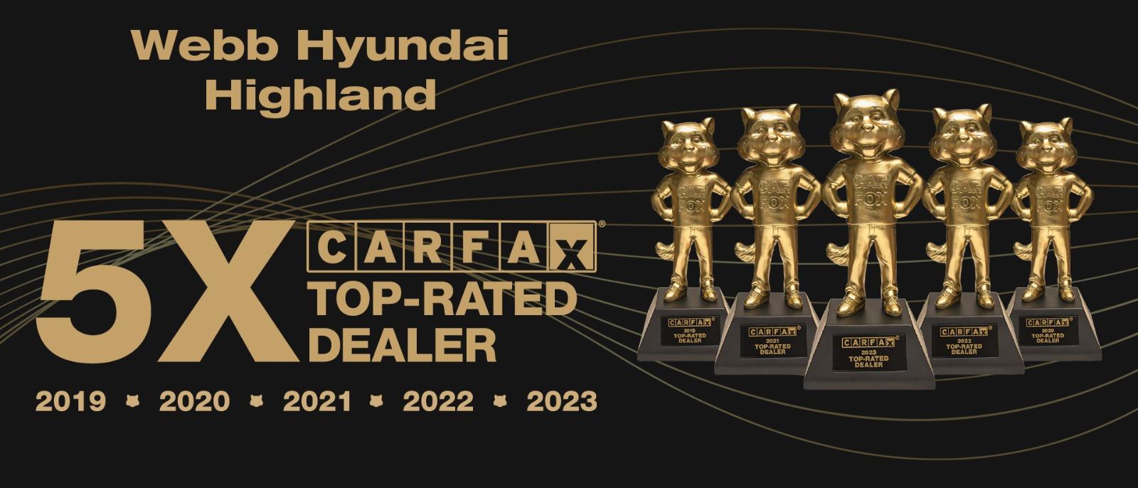 Webb Hyundai Highland 5X CarFax Top-Rated Dealer