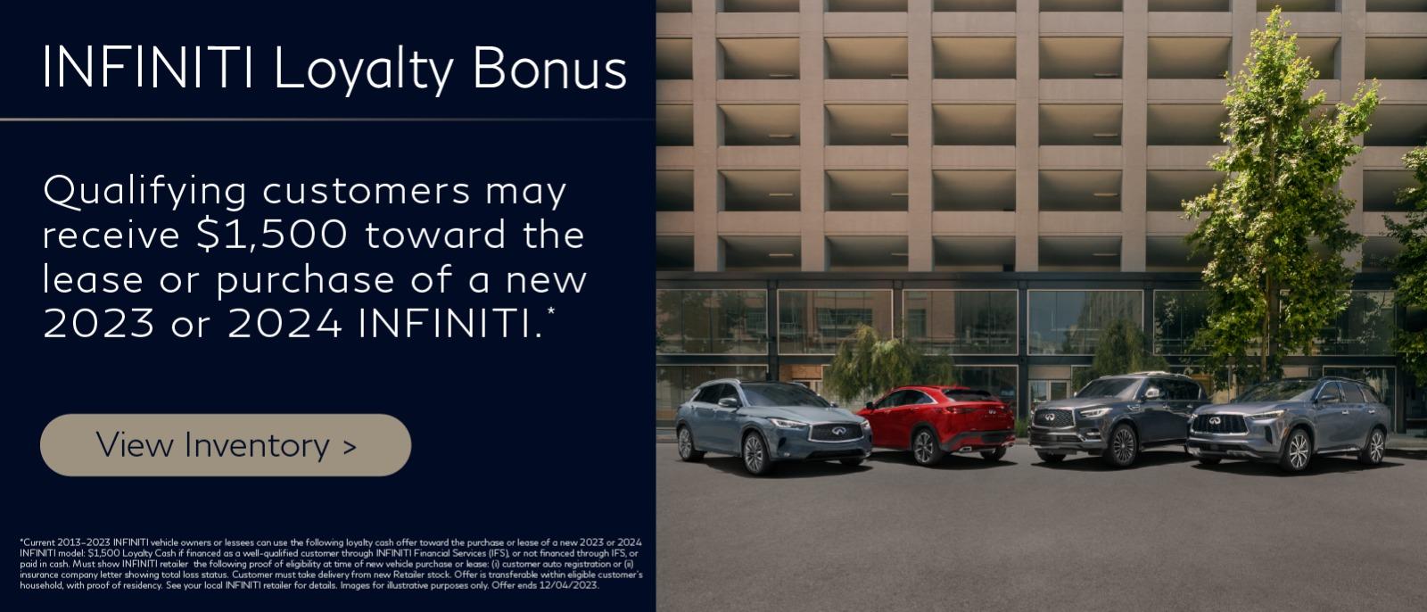 Qualifying customers may receive $1,500 towards the lease or purchase of a new 2023 or 2024 Infiniti.