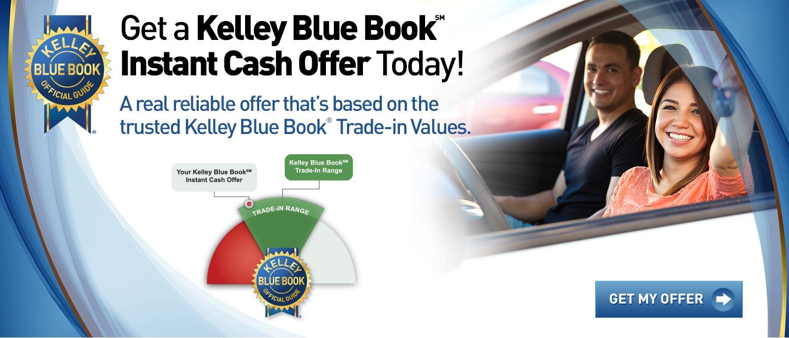 Get a Kelley Blue Book Instant Cash Offer today!
A real reliable offer that's based on the trusted Kelley Blue Book Trade-in Values.
Get my Offer!