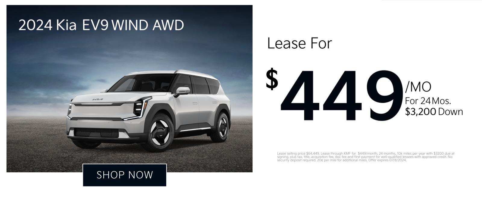 2024 Kia EV9 Wind AWD
Lease for
$449/mo
For 24 Months. $3,200 Down