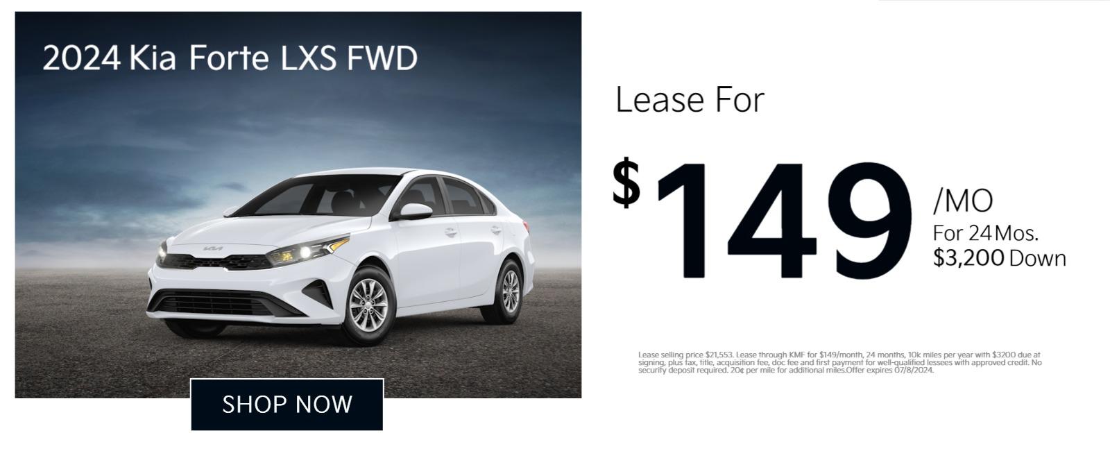 2024 Kia Forte LXS FWD
Lease for
$149/mo
For 24 Months. $3,200 Down