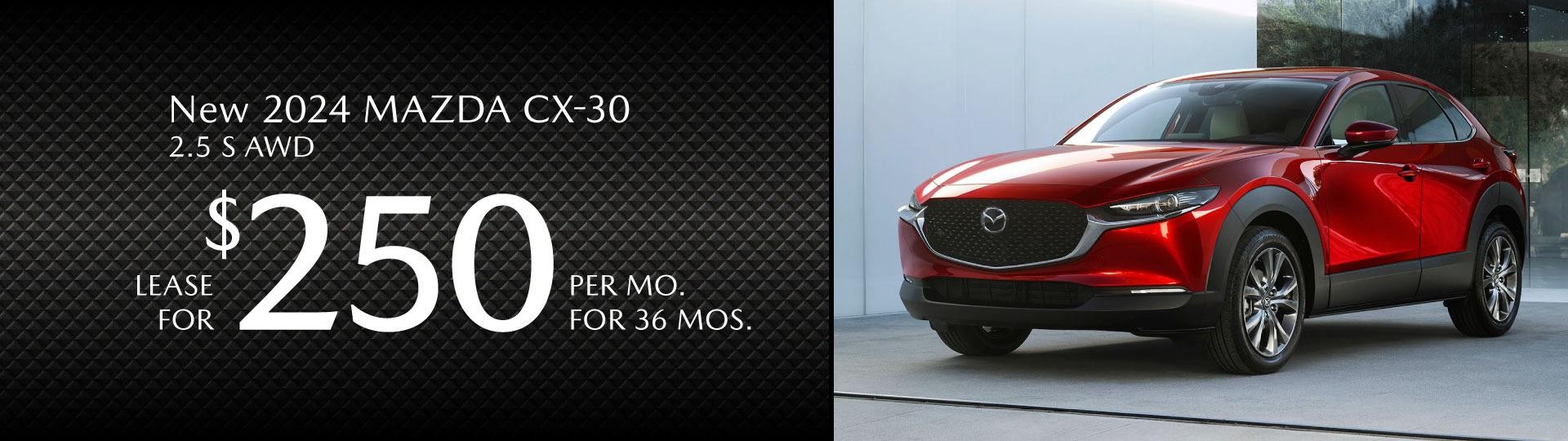 Lease special
NEW 2024 MAZDA CX-30