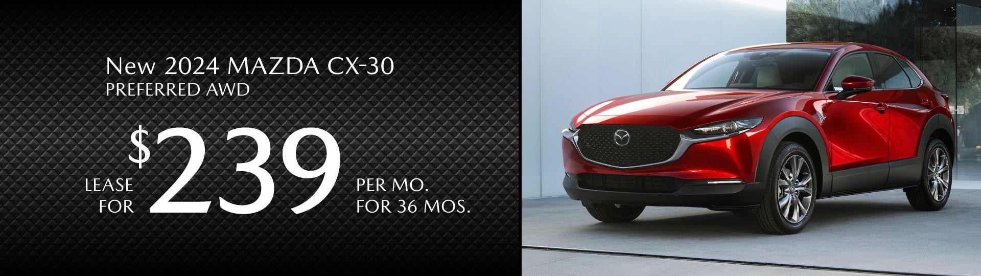 Lease special
NEW 2024 MAZDA CX-30 Preferred AWD