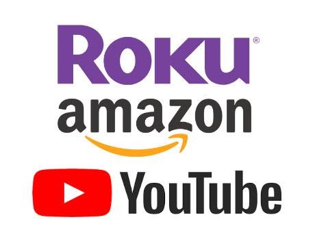 Roku, Amazon, YouTube