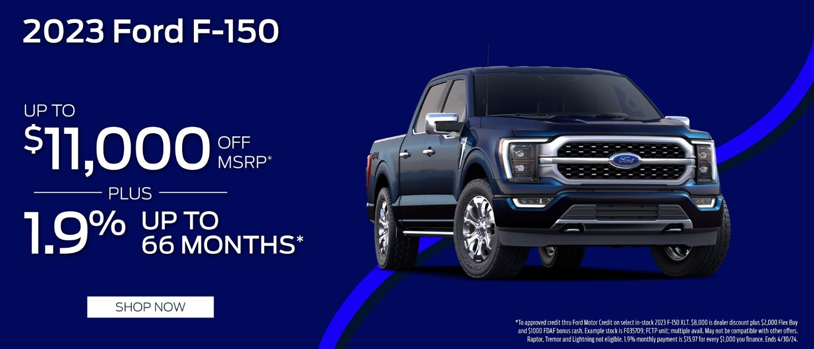 2023 Ford F-150  up to $11,000 off MSRP Plus1.9% up to 66 months