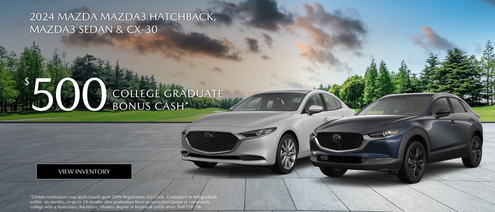 2024 Mazda3 and cx-30  $500 College Graduate Bonus Cash