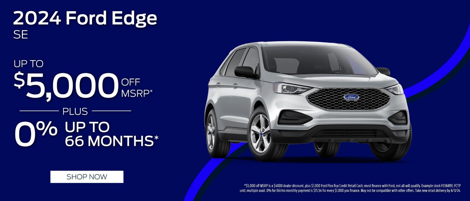 2024 Ford Edge $5,000 off MSRP plus .0% up to 66 months