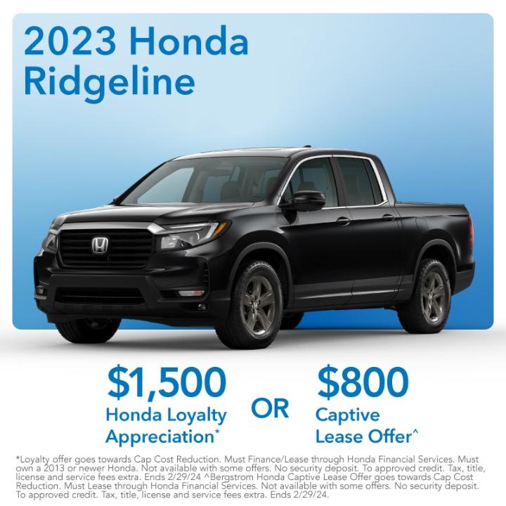 2023 Honda Ridgeline $1,500 Honda Loyalty Appreciation or $800 captive lease offer