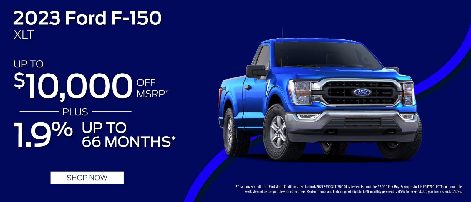 2023 Ford F-150  up to $10,000 off MSRP Plus1.9% up to 66 months