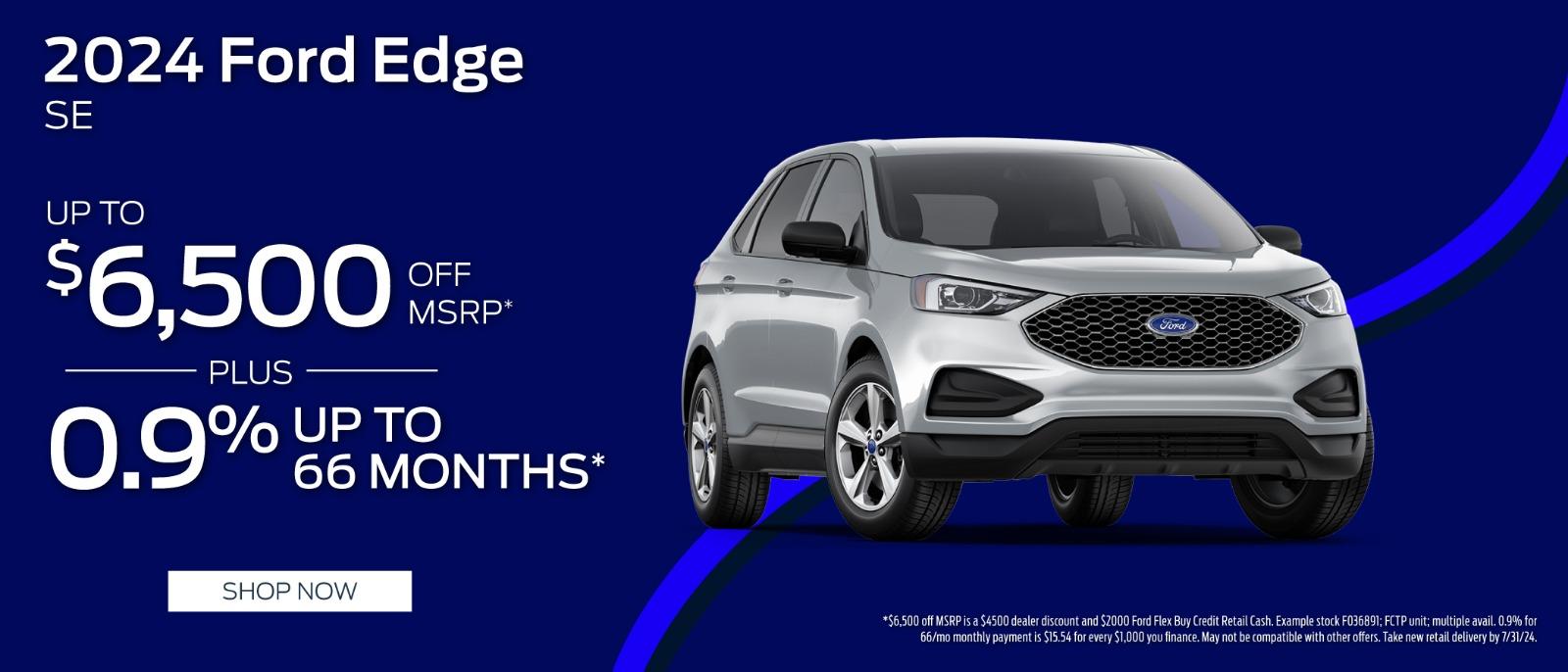 2024 Ford Edge $6,500 off MSRP plus .9% up to 66 months