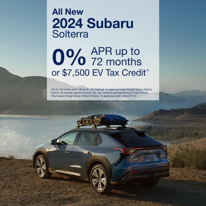 2024 Subaru Solterra 0% APR Up to 72 months or $7,500 EV Tax Credit