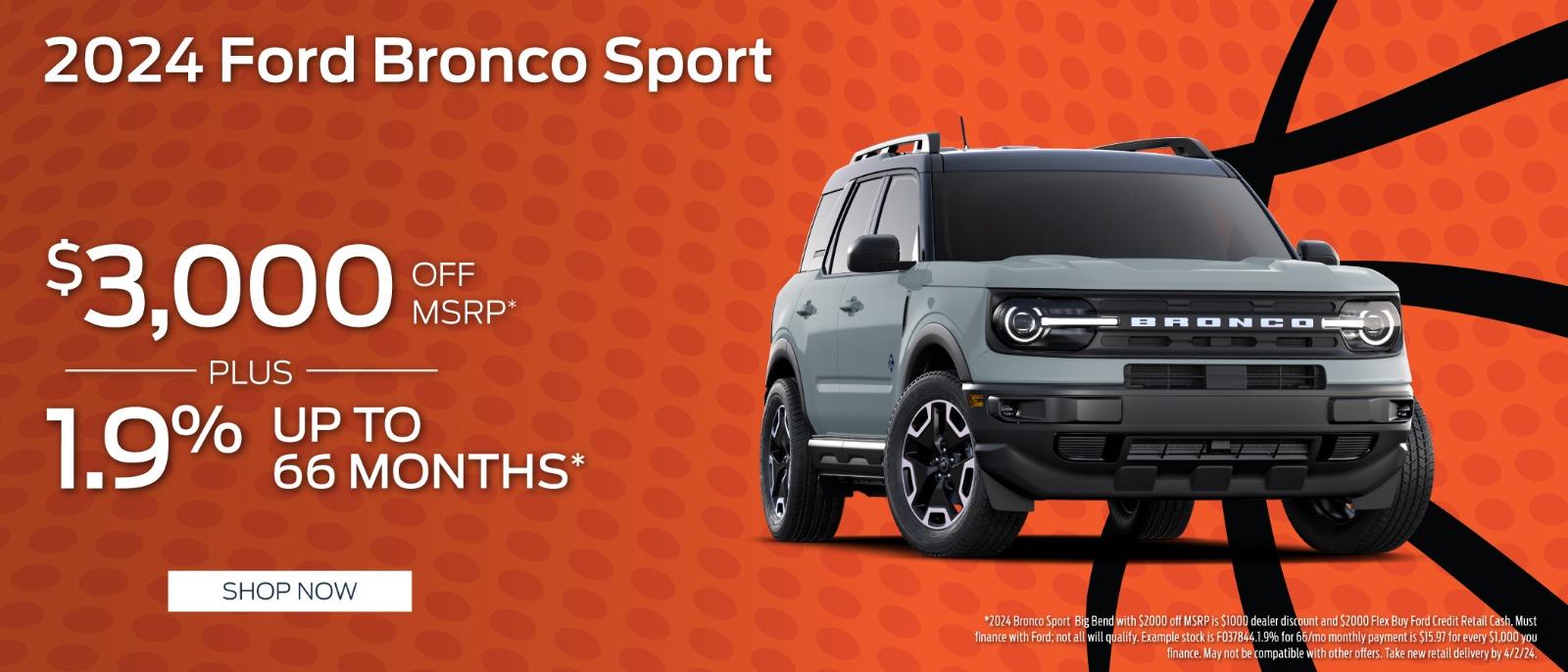 2024 Ford Bronco Sport $3,000 flex buy bonus cash plus 1.9% up to 66 months
