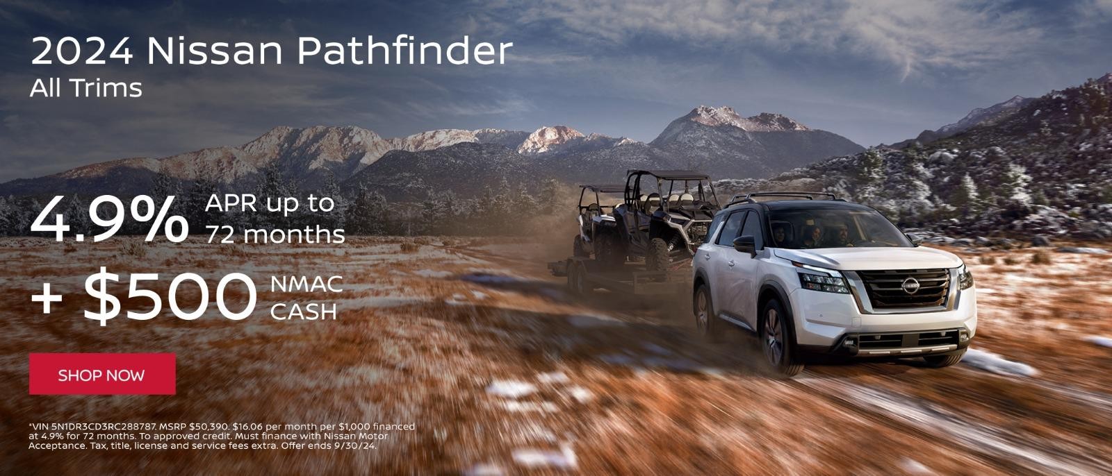 2024 Nissan Pathfinder 4.9 % APR up to 72 months + $500 NMAC Cash