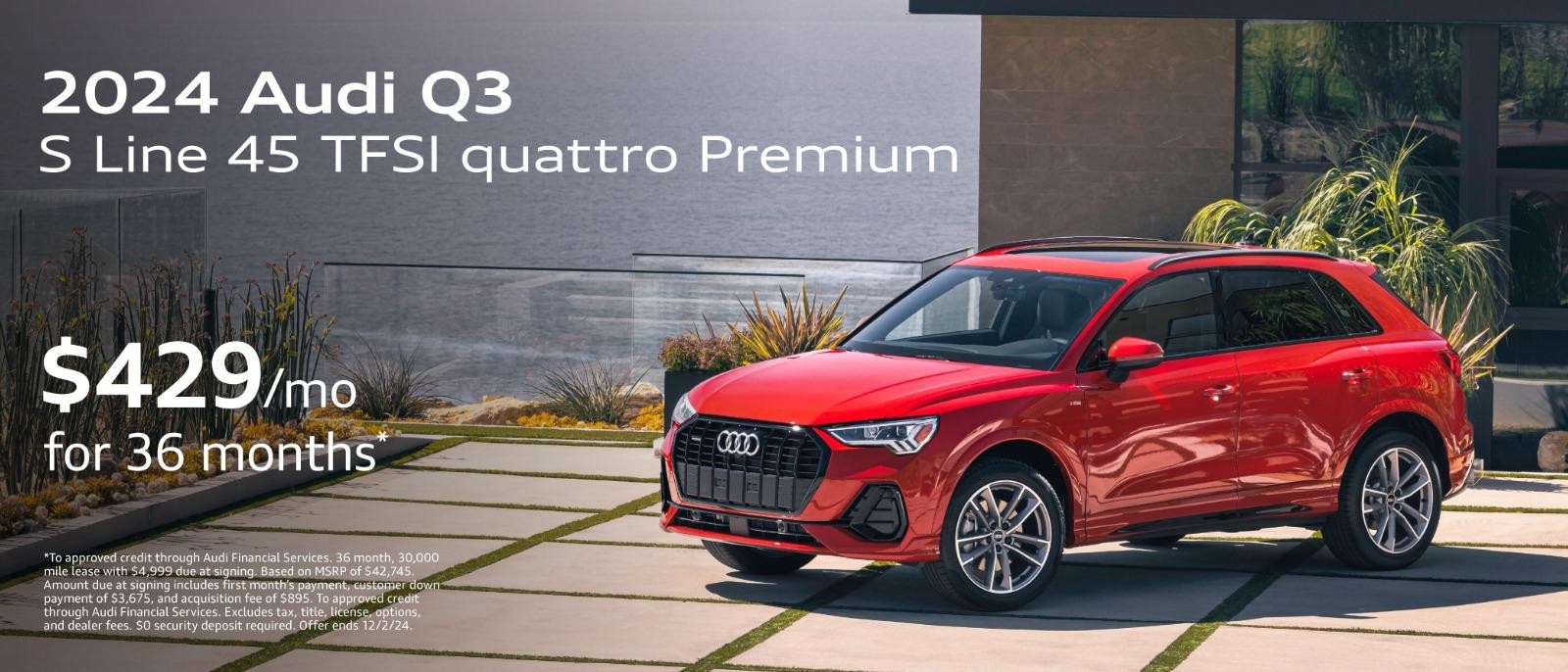 2024 Audi Q3 | $429 per month for 36 months