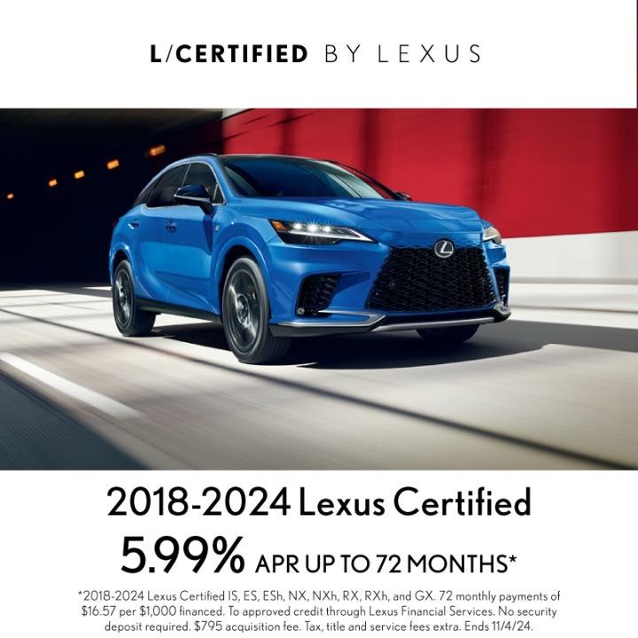 2018- 2024 Lexus Certified 5.99% apr for up to 72 months