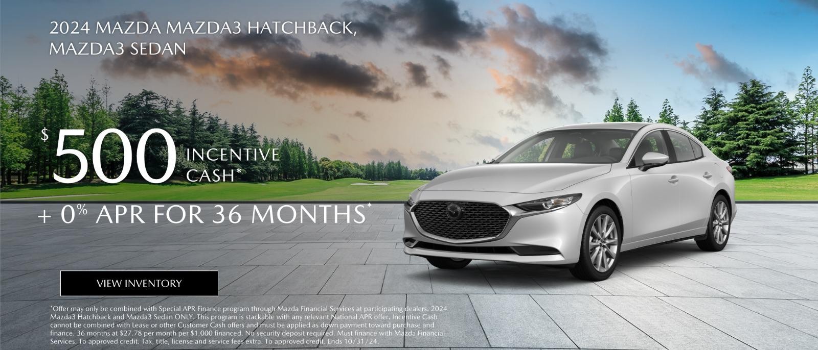 2024 Mazda3 Hatchback Mazda3 Sedan | $500 incentive Cash + 0% APR for 36 months