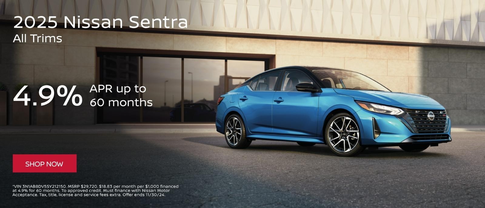 All New 2025 Nissan Sentra 4.9%Apr up to 60 months