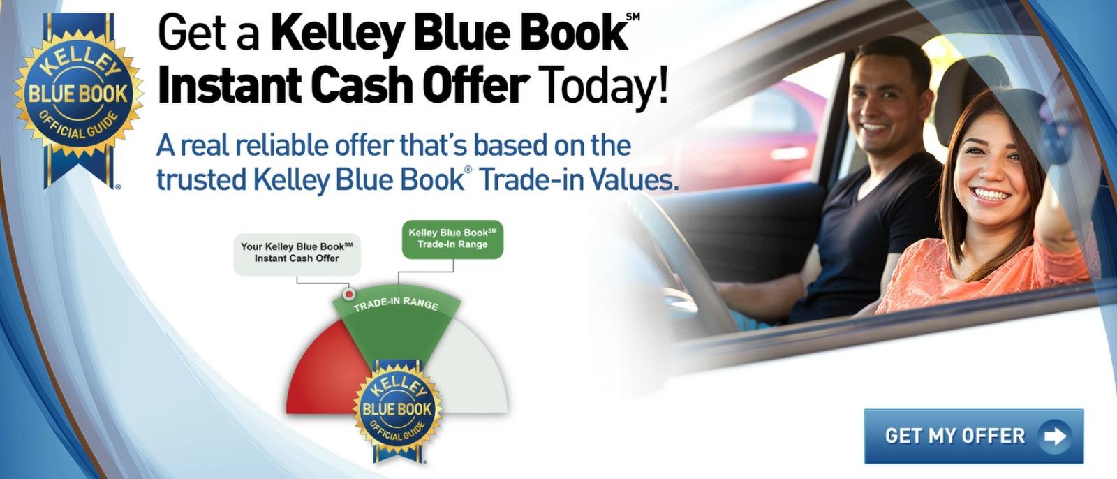 Get a Kelley Blue Book Instant Cash Offer Today!
A real reliable offer that's based on the trusted Kelley Blue Book Trade-in Values. 
Click to "Get My Offer" today.