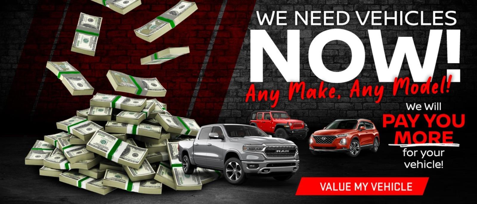 WE needs vehicles, WE will pay you more for your vehicle!