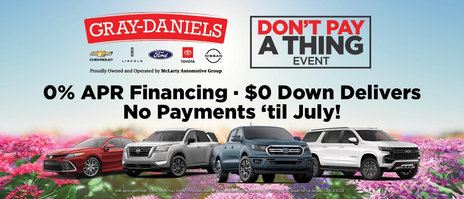 Don't Pay a thing event - 0% APR - $0 down delivers - no payments 'til july
