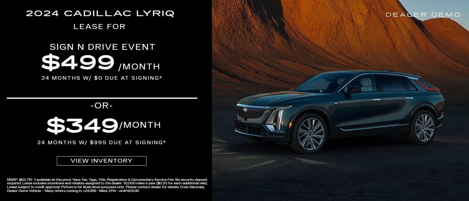 2024 CADILLAC LYRIQ

$499/mo @ 36 months w/ $995 due at signing
$399/mo @ 36 months w/ $2995 due at signing