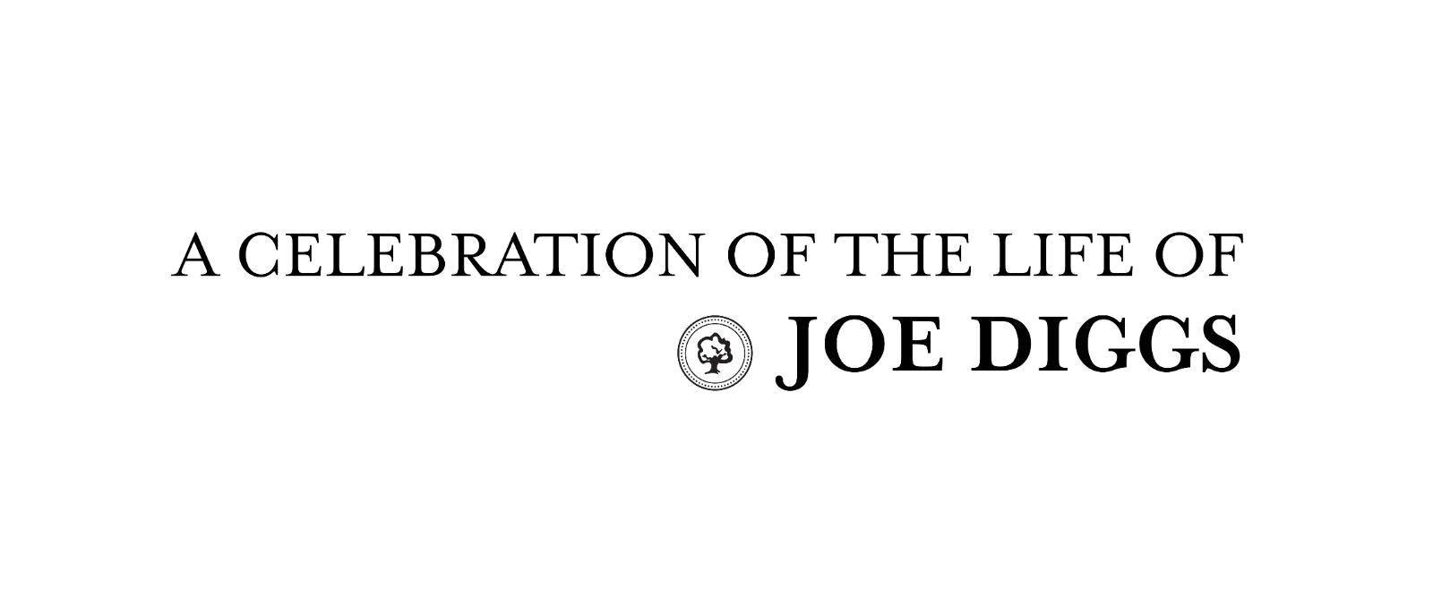 A Celebration of the Life of Joe Diggs