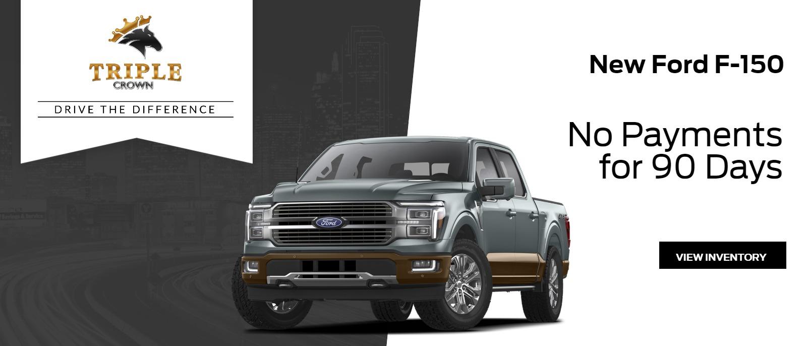 Triple Crown F-150 0% for 72 Months plus no payments for 90 days