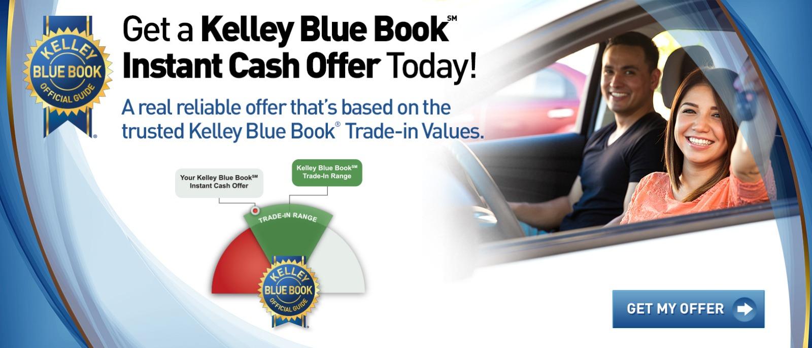 Get a Kelley Blue Book Instant Cash Offer Today! 
A real reliable offer that's based on the trusted Kelley Blue Book Trade-in Values.
Get My Offer