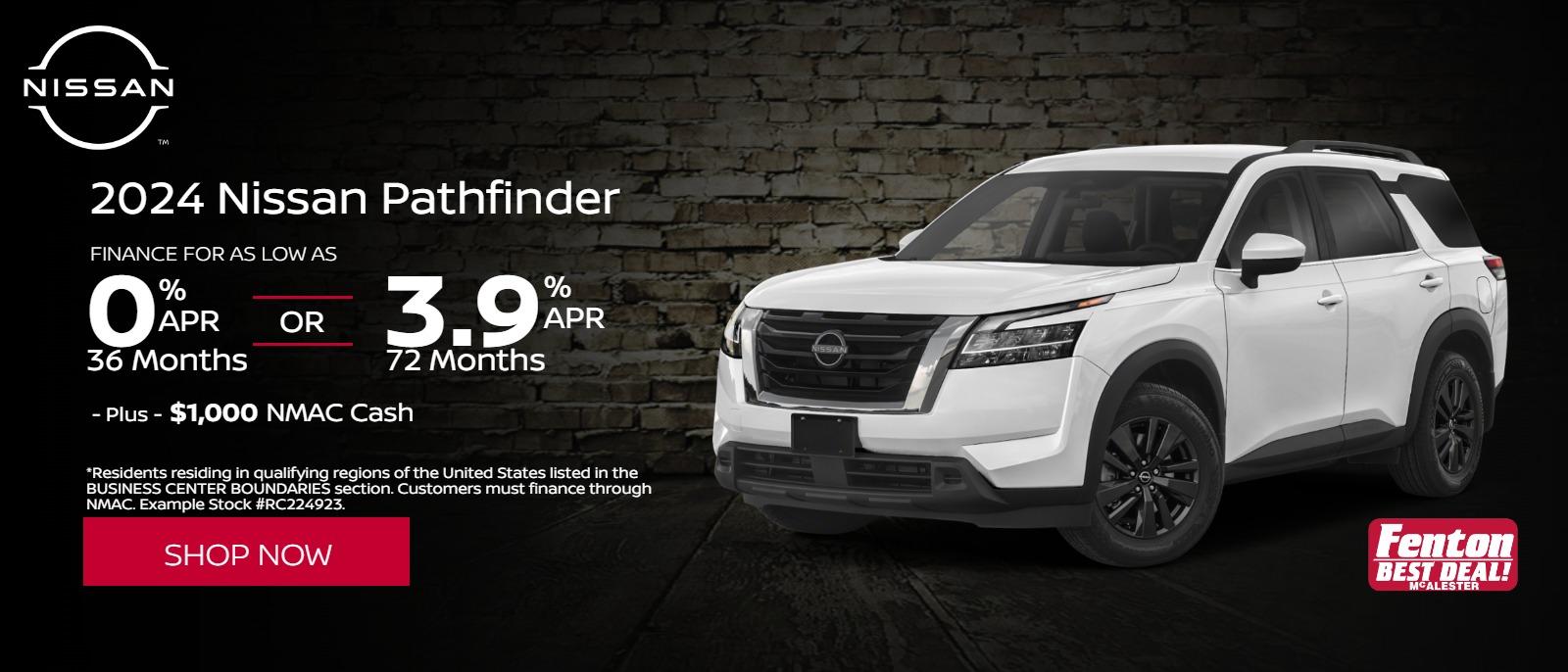 0% | or | 3.9% APR Financing available on 2024 Nissan Pathfinder + $1,000 NMAC Cash
*Residents residing in qualifying regions of the United States listed in the BUSINESS CENTER BOUNDARIES section. Customers must finance through NMAC