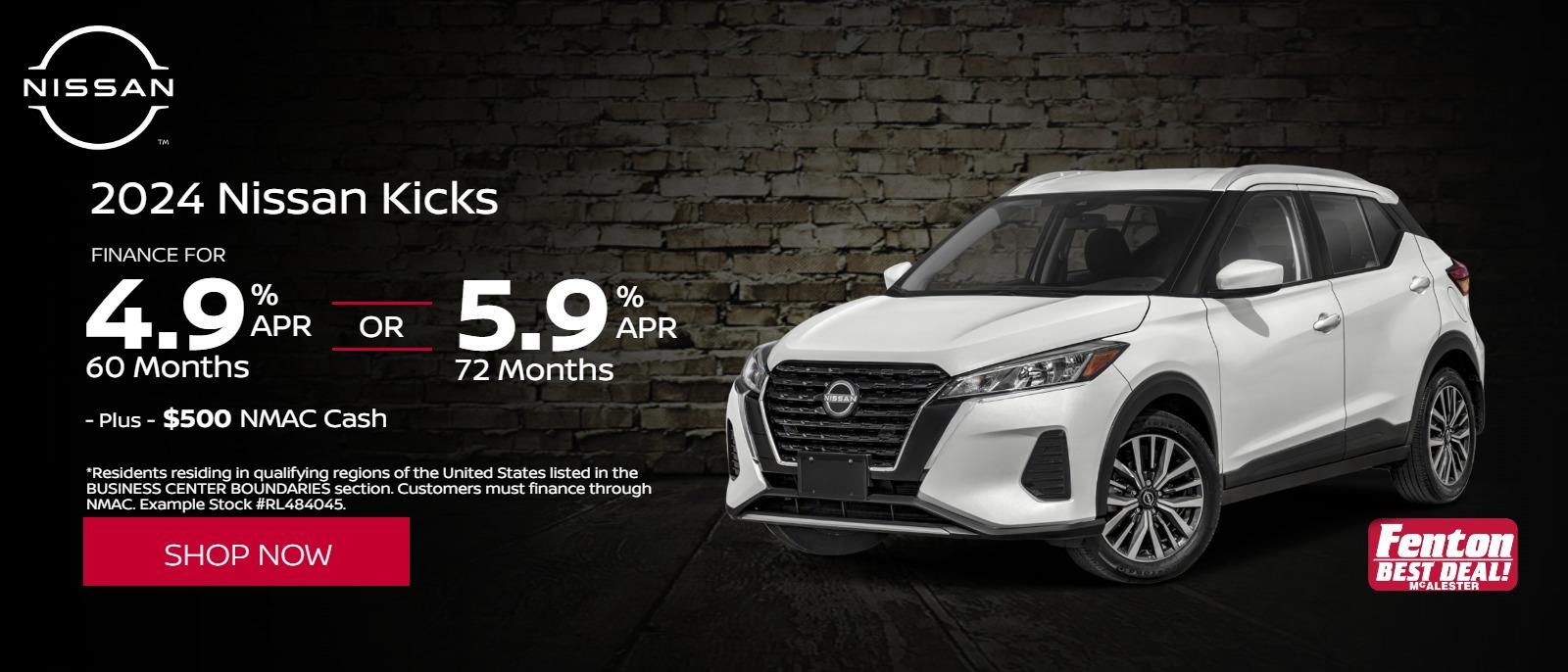 4.9% | or | 5.9% APR Financing available on 2024 Nissan Kicks
*Residents residing in qualifying regions of the United States listed in the BUSINESS CENTER BOUNDARIES section. Customers must finance through NMAC