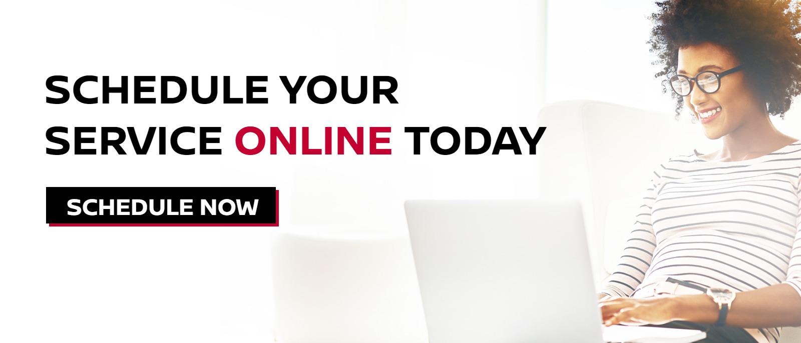SCHEDULE YOUR SERVICE ONLINE TODAY